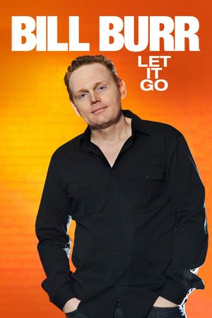 Bill Burr: Let It Go's poster