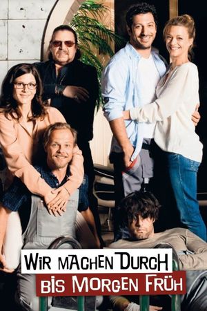 Wir machen durch bis morgen früh's poster
