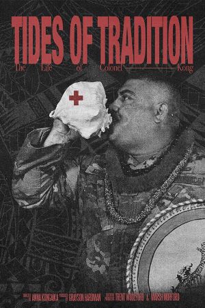 Tides of Tradition: The Life of Colonel Kong's poster