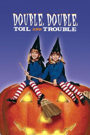 Double, Double, Toil and Trouble's poster