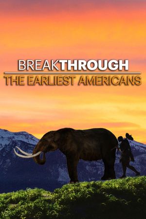 Breakthrough: The Earliest Americans's poster