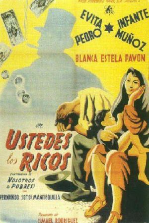 Ustedes, los ricos's poster