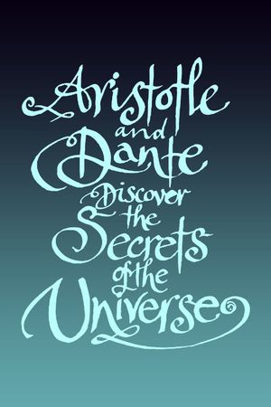 Aristotle and Dante Discover the Secrets of the Universe's poster