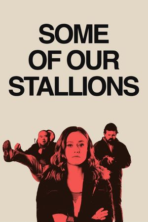 Some of Our Stallions's poster