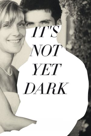 It's Not Yet Dark's poster