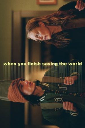When You Finish Saving the World's poster