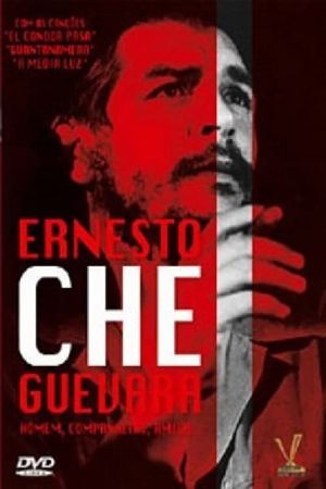 Ernesto Che Guevara - Uomo, Compagno, Amico's poster