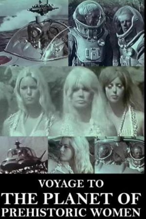 Voyage to the Planet of Prehistoric Women's poster
