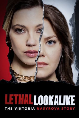 Lethal Lookalike: The Viktoria Nasyrova Story's poster