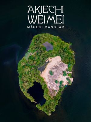 Akiechi Weimei, Magical Mangrove's poster