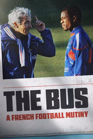 The Bus: A French Football Mutiny's poster