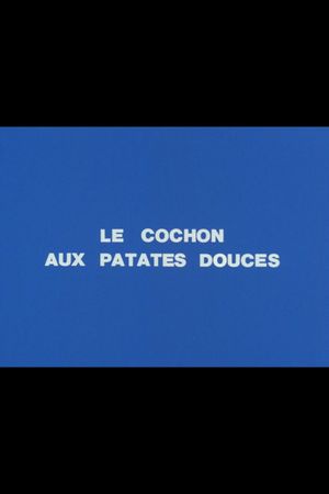 Le cochon aux patates douces's poster