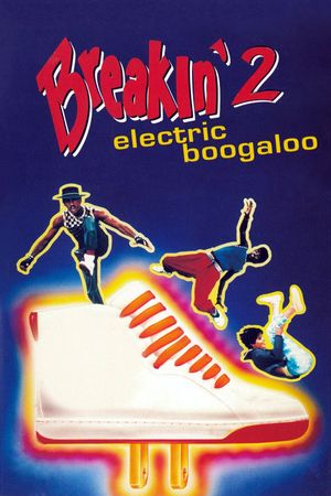 Breakin' 2: Electric Boogaloo's poster
