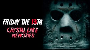 Crystal Lake Memories: The Complete History of Friday the 13th's poster