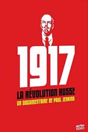 1917 - La Révolution Russe's poster