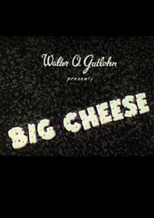 The Big Cheese's poster