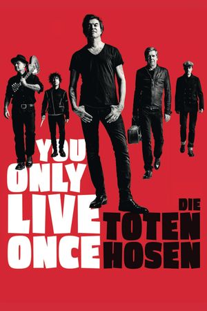 Die Toten Hosen - You Only Live Once's poster