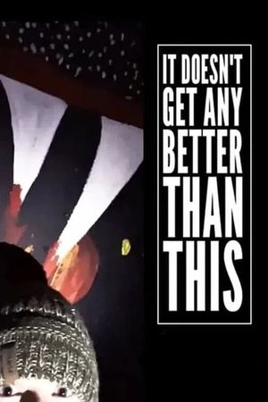 It Doesn't Get Any Better Than This's poster