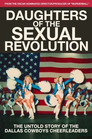 Daughters of the Sexual Revolution: The Untold Story of the Dallas Cowboys Cheerleaders's poster