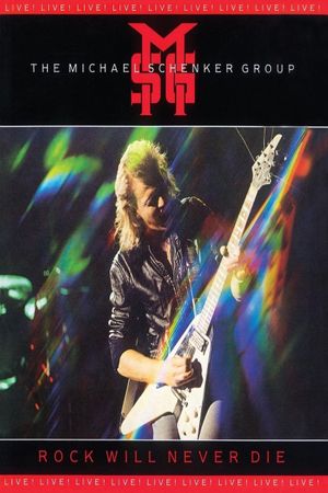 Michael Schenker Group: Rock Will Never Die's poster