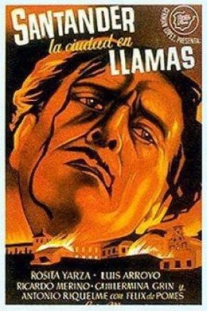 Santander, la ciudad en llamas's poster