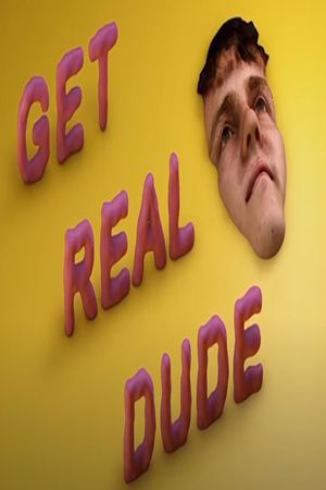 Get Real Dude's poster