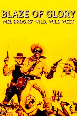 Blaze of Glory: Mel Brooks' Wild, Wild West's poster image