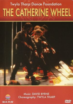 The Catherine Wheel: Twyla Tharp Dance Foundation's poster