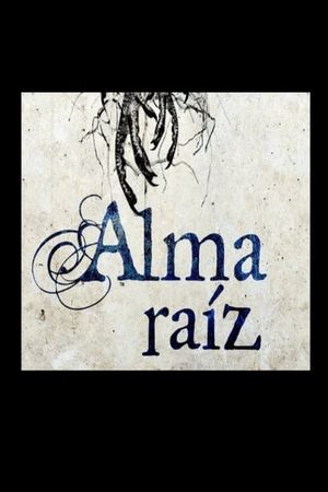 Alma raíz's poster