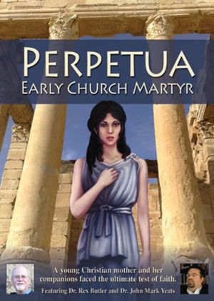Perpetua: Early Church Martyr's poster