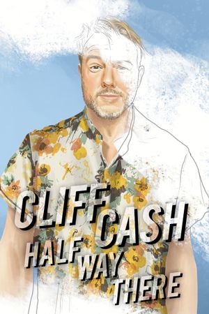 Cliff Cash: Half Way There's poster