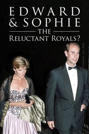 Edward & Sophie: The Reluctant Royals?'s poster