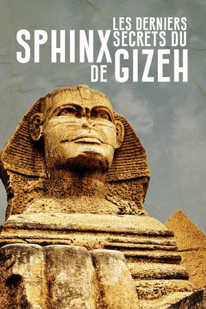 Les Derniers Secrets du Sphinx de Gizeh's poster image