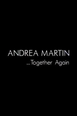 Andrea Martin... Together Again's poster
