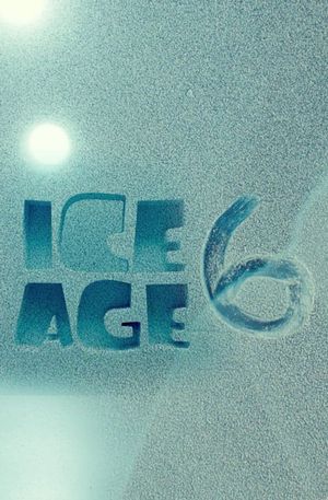 Ice Age 6's poster