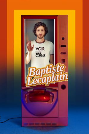 Baptiste Lecaplain - Voir les gens's poster