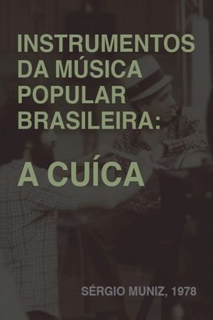 Instrumentos da Música Popular Brasileira - A Cuíca's poster image