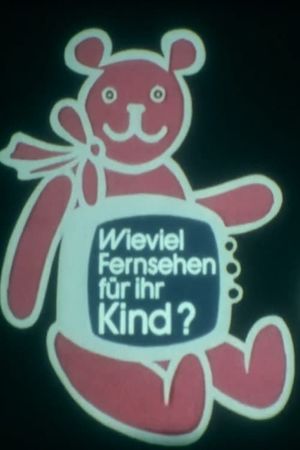 Wieviel Fernsehen für Ihr Kind?'s poster