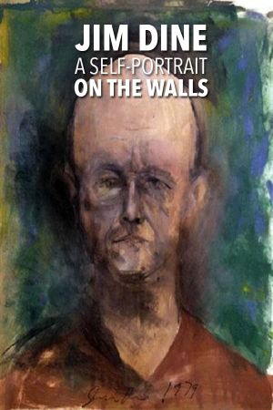 Jim Dine: A Self-Portrait on the Walls's poster