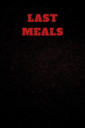 Last Meals's poster image
