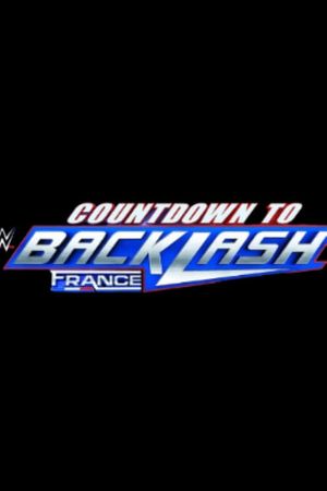 Countdown to WWE Backlash France 2024's poster