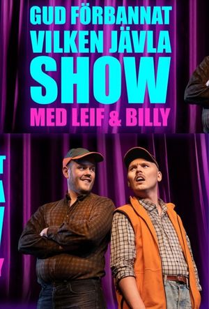 Gud förbannat vilken jävla show! Med Leif & Billy's poster