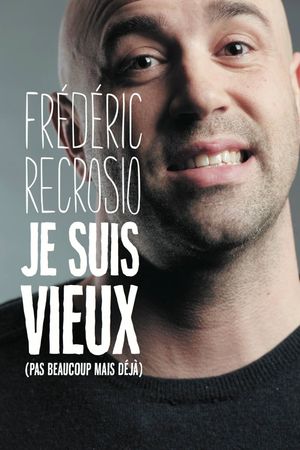 Frederic Recrosio : Je suis vieux (pas beaucoup mais déjà)'s poster image