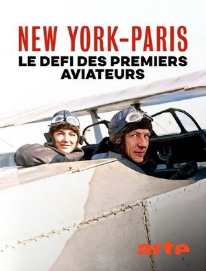 New York – Paris nonstop. Wettlauf der Flugpioniere's poster