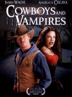 Cowboys Vs. Vampires's poster