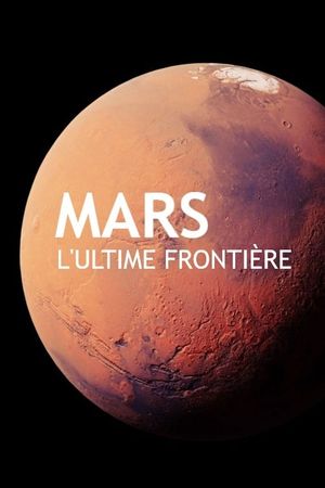 Mars, l'ultime frontière's poster