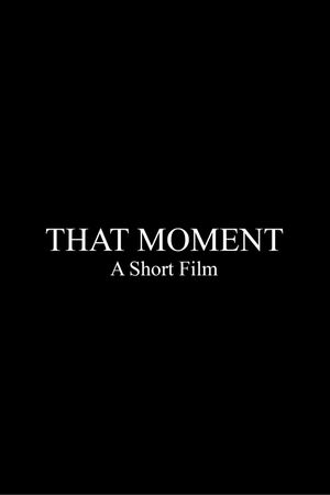 That Moment's poster