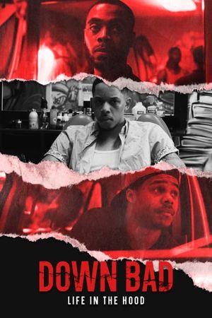 Down Bad: Life in the Hood's poster image