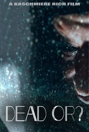 Dead Or?'s poster