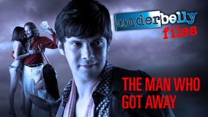 Underbelly Files: The Man Who Got Away's poster